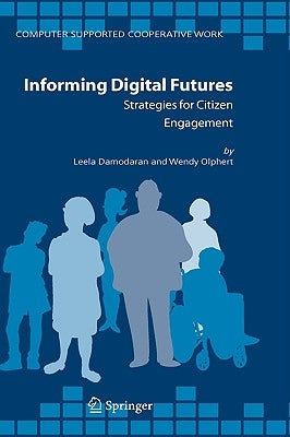 Informing Digital Futures: Strategies for Citizen Engagement by Damodaran, Leela