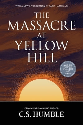 The Massacre at Yellow Hill by Humble, C. S.