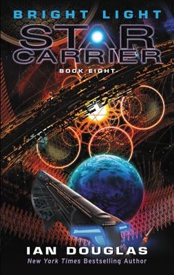 Bright Light: Star Carrier: Book Eight by Douglas, Ian