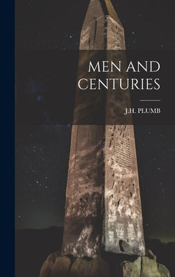 Men and Centuries by Plumb, Jh