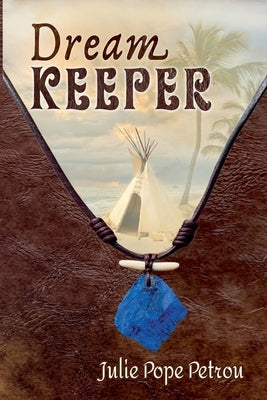 Dream Keeper by Petrou, Julie Pope