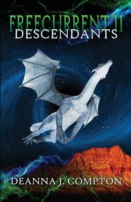 Freecurrent II: Descendants by Compton, Deanna J.