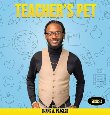 Teacher's Pet by Peagler, Shane A.