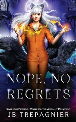 Nope, No Regrets: A Supernatural Reverse Harem Prison Romance by Trepagnier, Jb