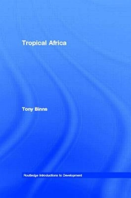 Tropical Africa by Binns, Tony