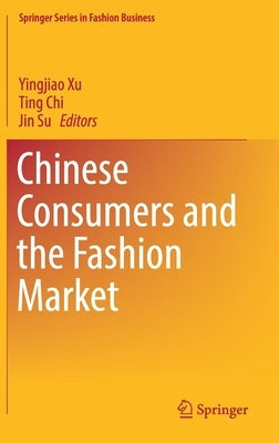Chinese Consumers and the Fashion Market by Xu, Yingjiao