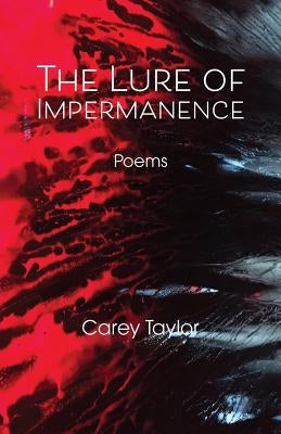 The Lure of Impermanence by Taylor, Carey