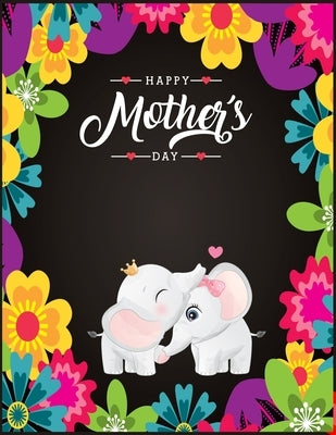 Happy Mothers Day: Mothers Day Coloring Book for kids, toddlers by Book, Fatema Coloring