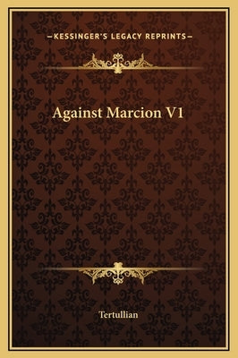Against Marcion V1 by Tertullian