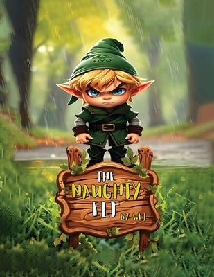 The Naughty Elf by -, W. E. J.