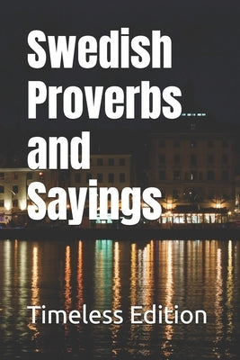 Swedish Proverbs and Sayings by Edition, Timeless