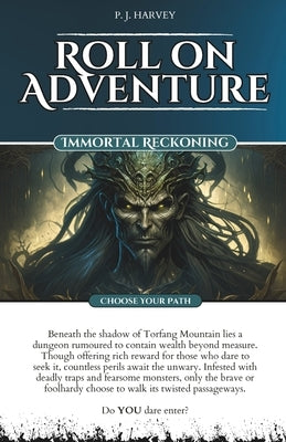 Immortal Reckoning: Roll on Adventure (Choose Your Path) Gamebook 1 by Harvey, Philip