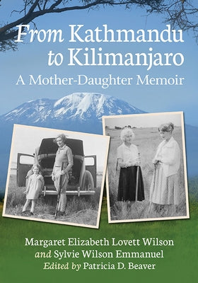 From Kathmandu to Kilimanjaro: A Mother-Daughter Memoir by Wilson, Margaret Elizabeth Lovett