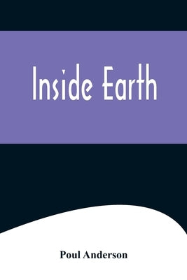 Inside Earth by Anderson, Poul