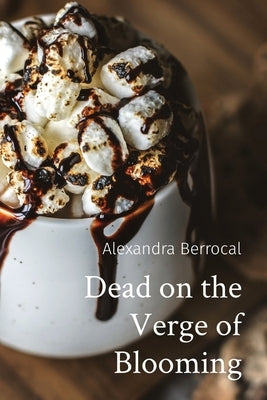 Dead on the Verge of Blooming by Berrocal