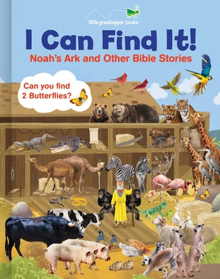 I Can Find It! Noah's Ark and Other Bible Stories (Large Padded Board Book) by Little Grasshopper Books