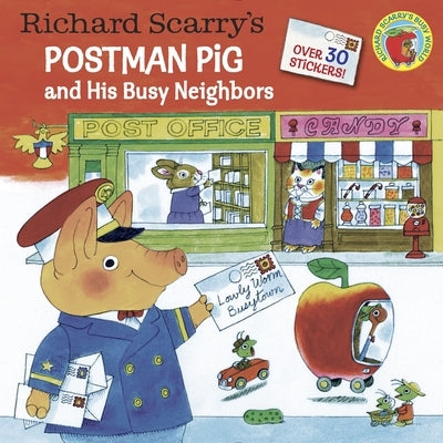 Richard Scarry's Postman Pig and His Busy Neighbors by Scarry, Richard