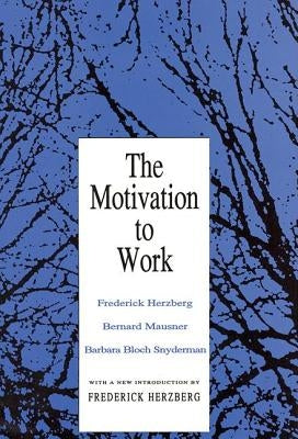 Motivation to Work by Herzberg, Frederick