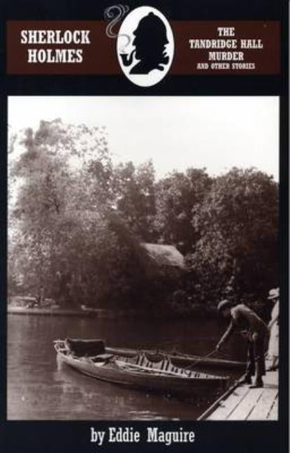 Sherlock Holmes and the Tandridge Hall Murder and other stories by Maguire, Eddie