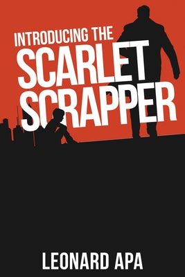 Introducing the Scarlet Scrapper by Apa, Leonard