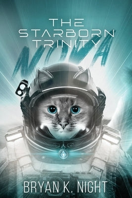 The Starborn Trinity: Nova by Night, Bryan K.