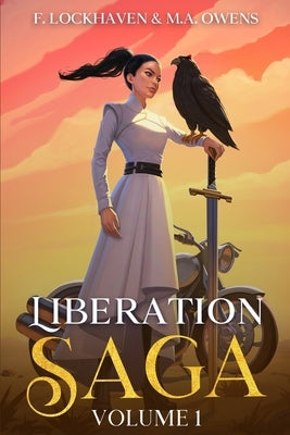 Liberation Saga (Volume 1): A Teen and YA Post-Apocalyptic Fiction by Lockhaven, F.
