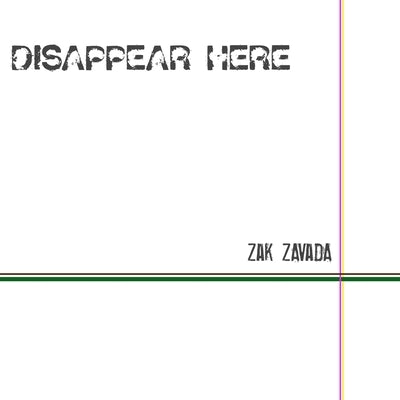 Disappear Here. by Zavada, Zak