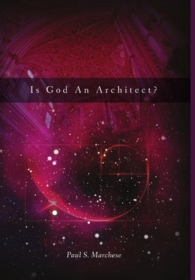 Is God An Architect? by Marchese, Paul S.