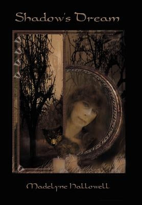 Shadow's Dream by Hallowell, Madelyne