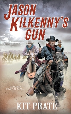Jason Kilkenny's Gun by Prate, Kit
