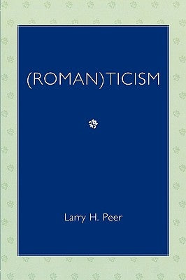 (Roman)ticism by Peer, Larry H.