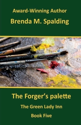The Forger's Palette by Spalding, Brenda