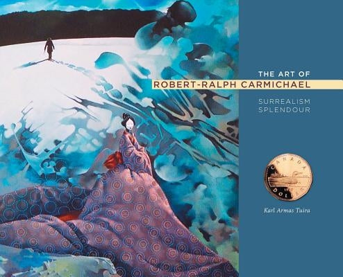 The Art of Robert-Ralph Carmichael by Tuira, Karl Armas