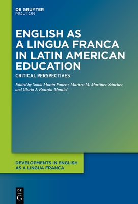 English as a Lingua Franca in Latin American Education: Critical Perspectives by Mor?n Panero, Sonia
