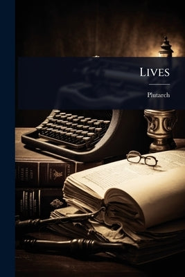 Lives by Plutarch