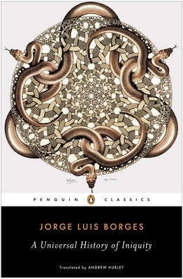 A Universal History of Iniquity by Borges, Jorge Luis