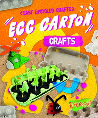 Egg Carton Crafts by Rathburn, Betsy