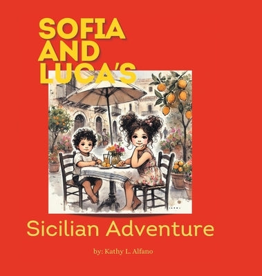 Sofia and Luca's Sicilian Adventure by Alfano, Kathy L.