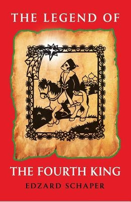 The Legend of the Fourth King by Schaper, Edzard