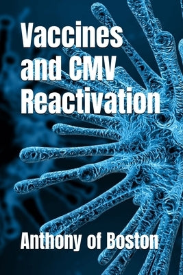 Vaccines and CMV Reactivation by Of Boston, Anthony