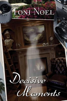 Decisive Moments by Morrigan, Laura