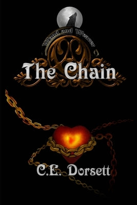 Wand and Weaver: The Chain (Trade Paperback) by Dorsett, C. E.