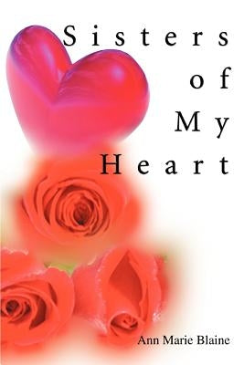 Sisters of My Heart by Blaine, Ann Marie