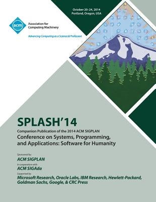 SPLASH 14, ACM SIGPLAN Conference on Systems, Programming, Languages and Applications by Splash 14 Conference Committee