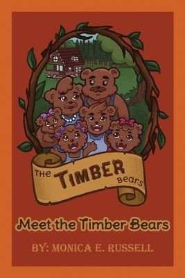 The Timber Bears: Meet the Timber Bears by Russell, Monica E.