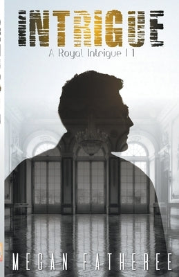 Intrigue by Fatheree, Megan