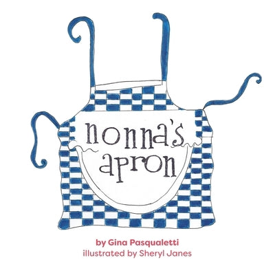 Nonna's Apron by Pasqualetti, Gina