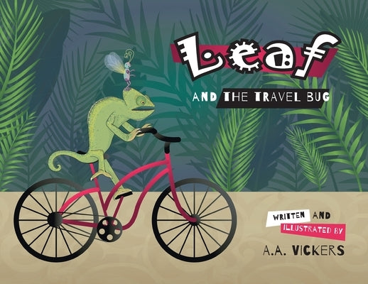 Leaf and the Travel Bug by Vickers, A. a.