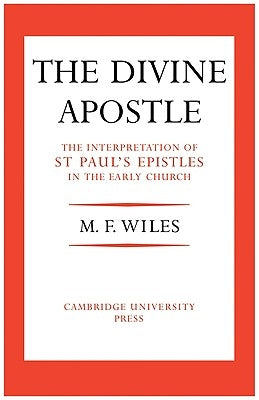 Divine Apostle by Wiles, Maurice F.