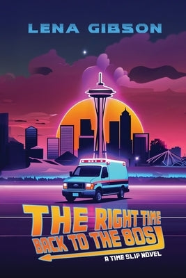 The Right Time: Back to the 80s by Gibson, Lena